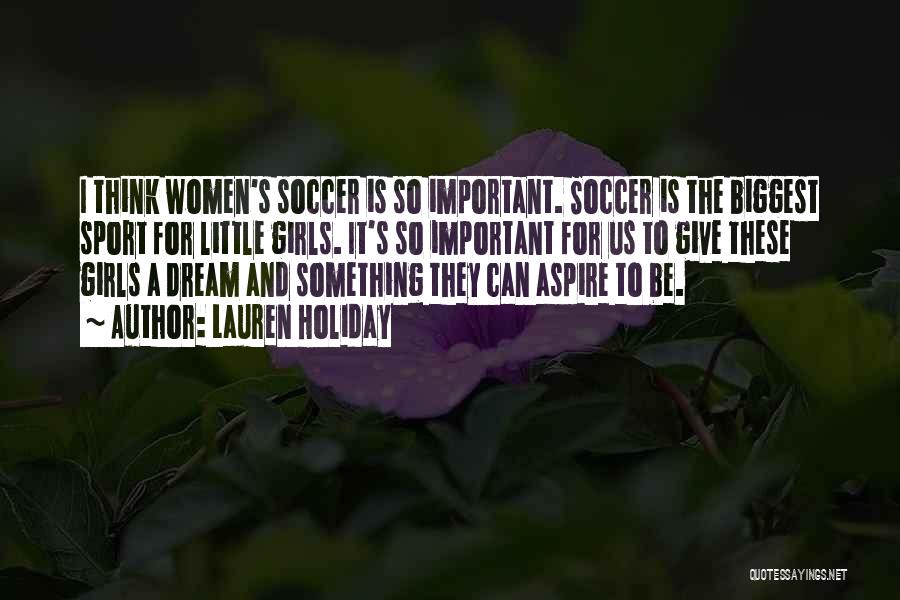 A Girl Can Only Dream Quotes By Lauren Holiday