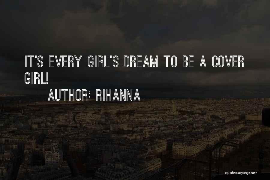 A Girl Can Only Dream Quotes By Rihanna