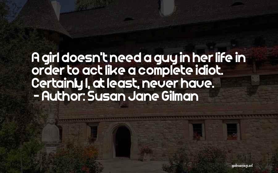 A Girl Doesn't Need Quotes By Susan Jane Gilman