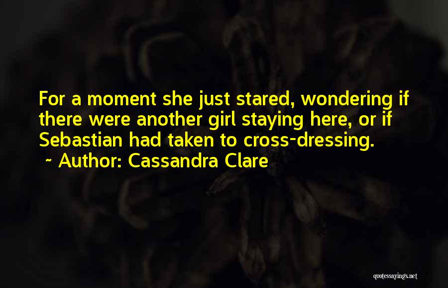 A Girl Dressing Up Quotes By Cassandra Clare