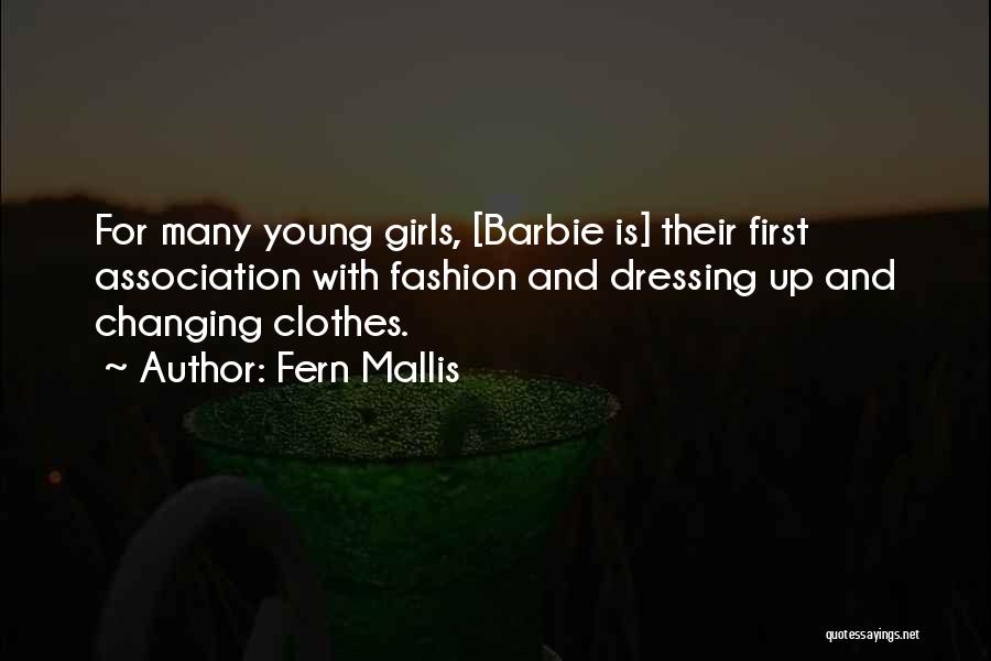 A Girl Dressing Up Quotes By Fern Mallis