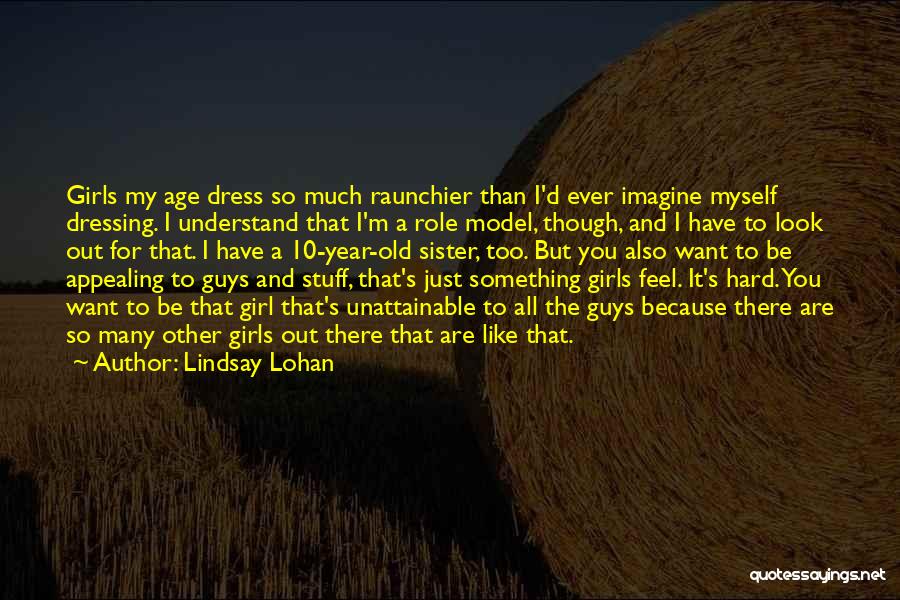 A Girl Dressing Up Quotes By Lindsay Lohan