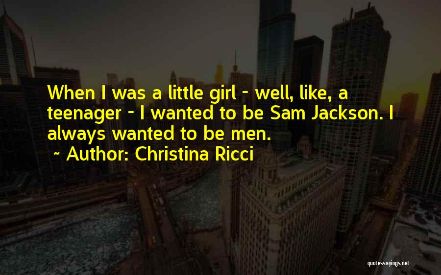 A Girl I Like Quotes By Christina Ricci