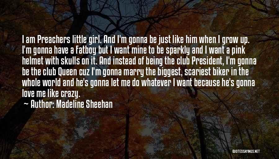 A Girl I Like Quotes By Madeline Sheehan