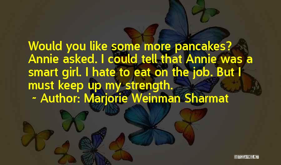 A Girl I Like Quotes By Marjorie Weinman Sharmat