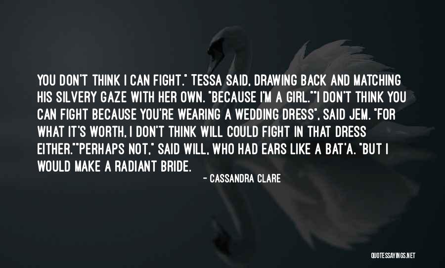 A Girl In A Dress Quotes By Cassandra Clare A Girl In A Dress Quotes By Cassandra Clare