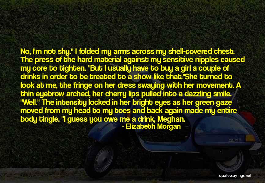 A Girl In A Dress Quotes By Elizabeth Morgan A Girl In A Dress Quotes By Elizabeth Morgan