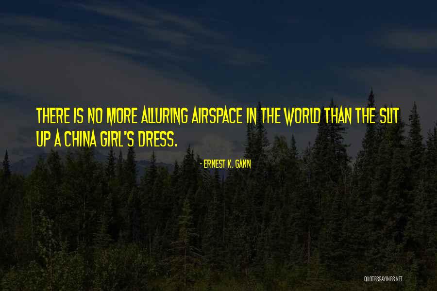 A Girl In A Dress Quotes By Ernest K. Gann A Girl In A Dress Quotes By Ernest K. Gann