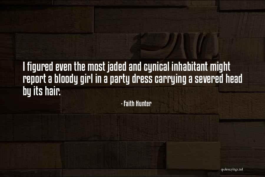 A Girl In A Dress Quotes By Faith Hunter A Girl In A Dress Quotes By Faith Hunter