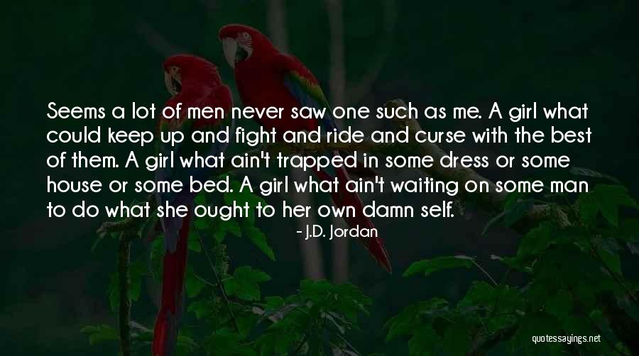 A Girl In A Dress Quotes By J.D. Jordan A Girl In A Dress Quotes By J.D. Jordan