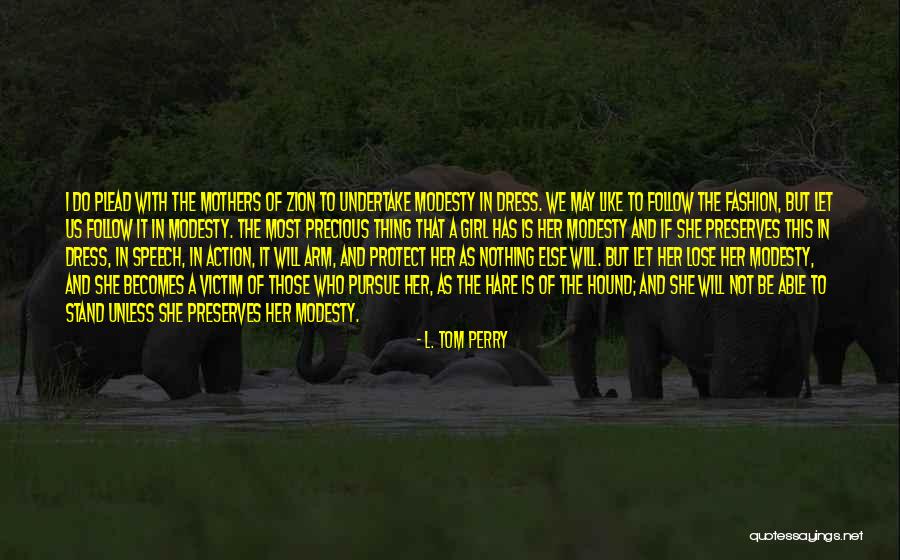 A Girl In A Dress Quotes By L. Tom Perry A Girl In A Dress Quotes By L. Tom Perry