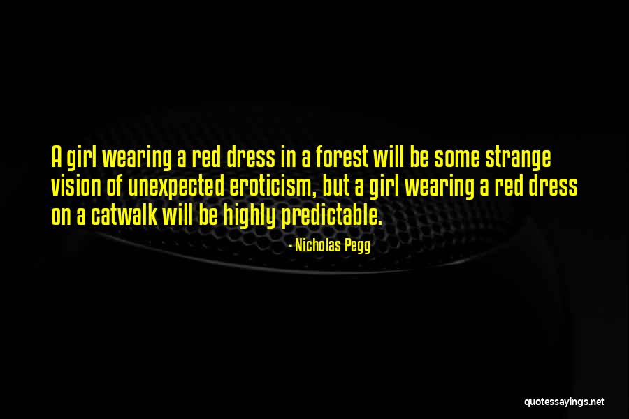 A Girl In A Dress Quotes By Nicholas Pegg A Girl In A Dress Quotes By Nicholas Pegg