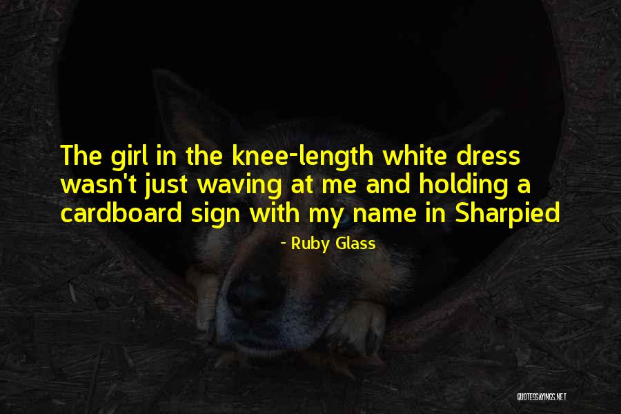 A Girl In A Dress Quotes By Ruby Glass A Girl In A Dress Quotes By Ruby Glass