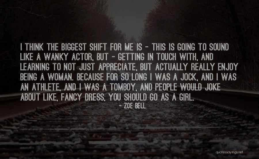 A Girl In A Dress Quotes By Zoe Bell A Girl In A Dress Quotes By Zoe Bell