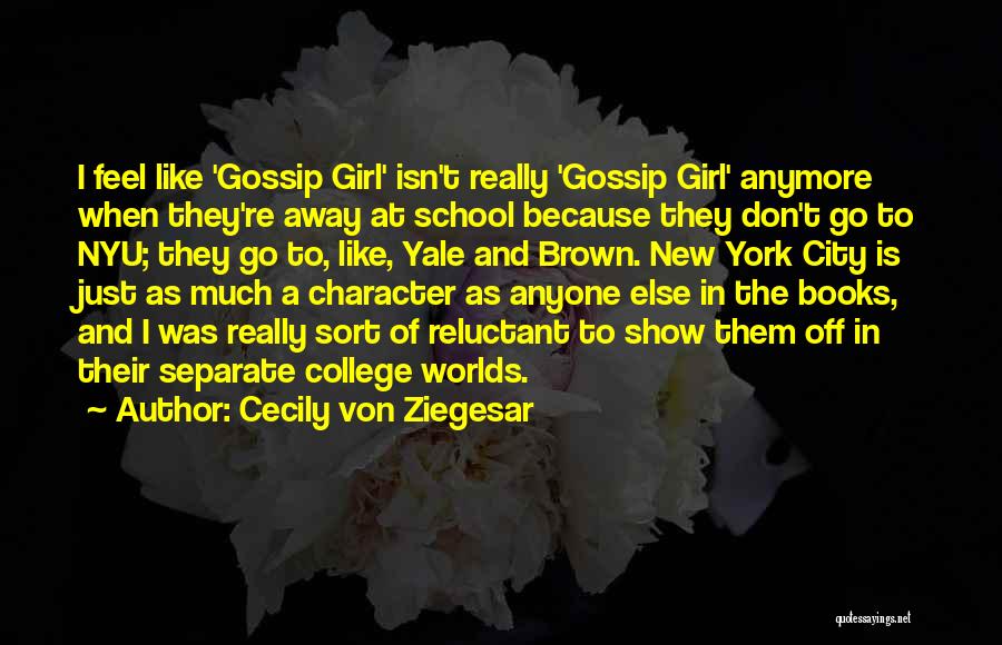 A Girl In The City Quotes By Cecily Von Ziegesar