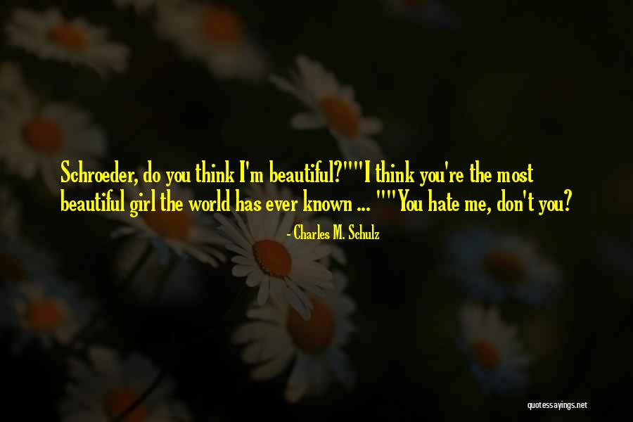 A Girl Is Only As Beautiful As Quotes By Charles M. Schulz A Girl Is Only As Beautiful As Quotes By Charles M. Schulz