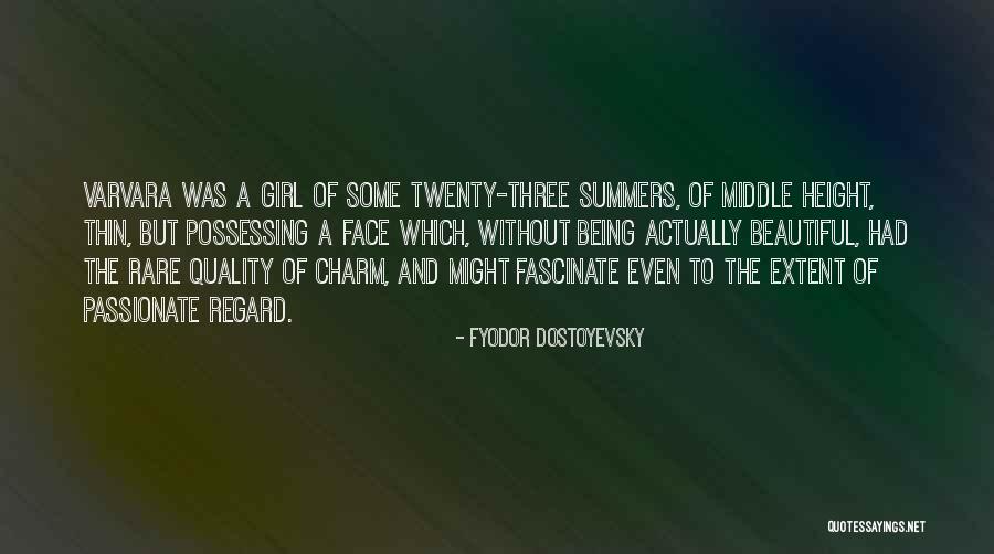 A Girl Is Only As Beautiful As Quotes By Fyodor Dostoyevsky A Girl Is Only As Beautiful As Quotes By Fyodor Dostoyevsky