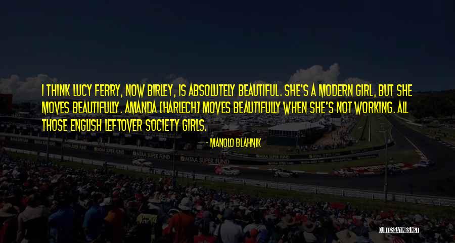 A Girl Is Only As Beautiful As Quotes By Manolo Blahnik A Girl Is Only As Beautiful As Quotes By Manolo Blahnik