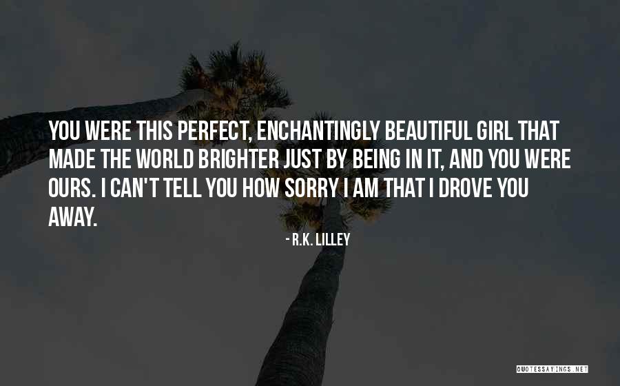 A Girl Is Only As Beautiful As Quotes By R.K. Lilley A Girl Is Only As Beautiful As Quotes By R.K. Lilley