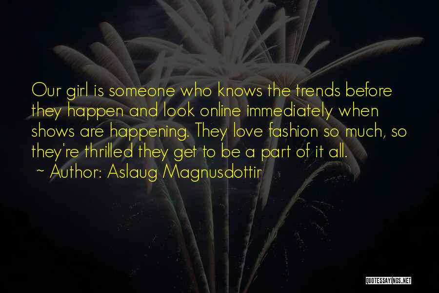 A Girl Knows Quotes By Aslaug Magnusdottir