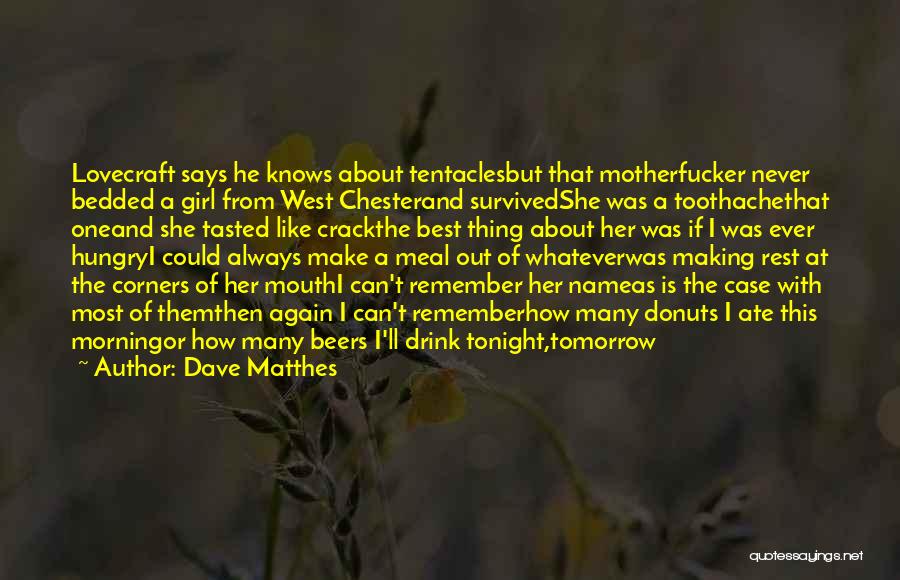 A Girl Knows Quotes By Dave Matthes