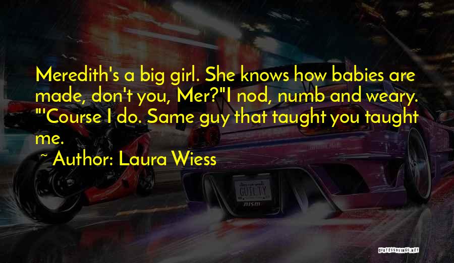 A Girl Knows Quotes By Laura Wiess