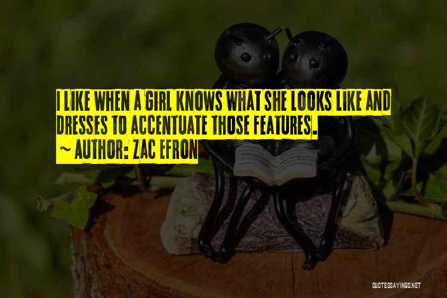 A Girl Knows Quotes By Zac Efron
