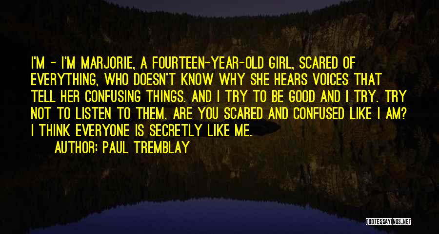 A Girl Like Me Quotes By Paul Tremblay