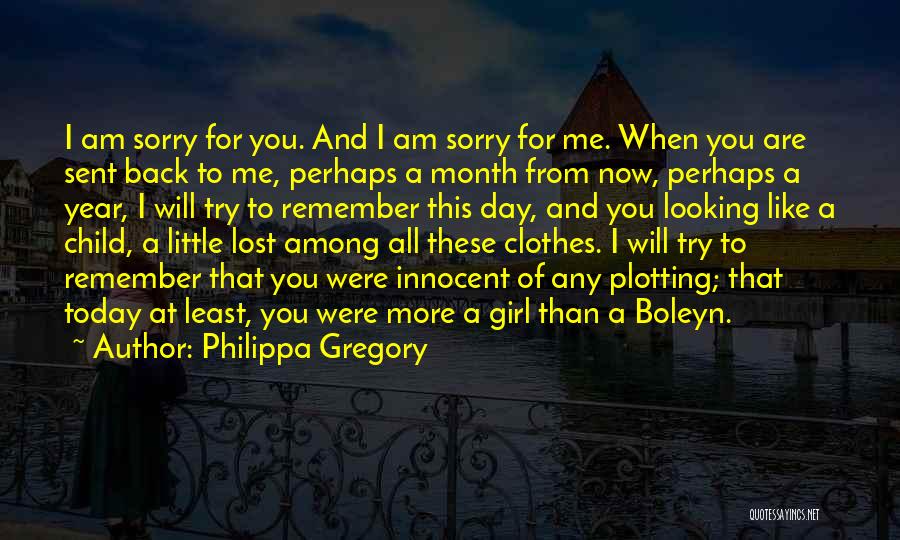 A Girl Like Me Quotes By Philippa Gregory