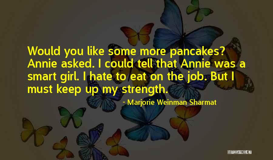 A Girl Like You Quotes By Marjorie Weinman Sharmat