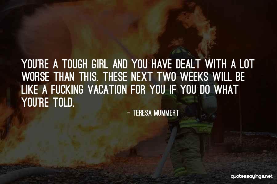 A Girl Like You Quotes By Teresa Mummert