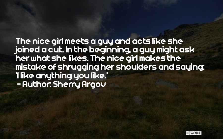 A Girl Likes A Guy Quotes By Sherry Argov