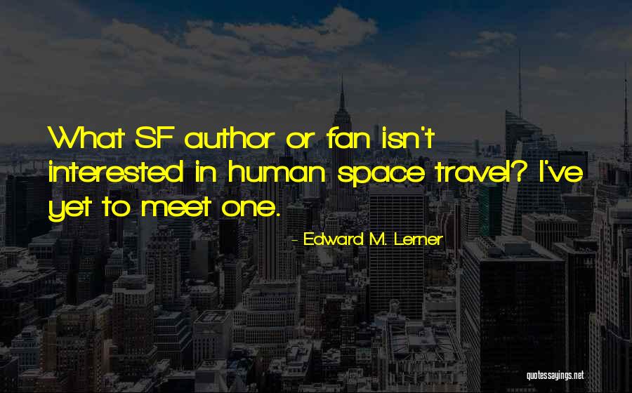 A Girl Looking For Success Quotes By Edward M. Lerner A Girl Looking For Success Quotes By Edward M. Lerner