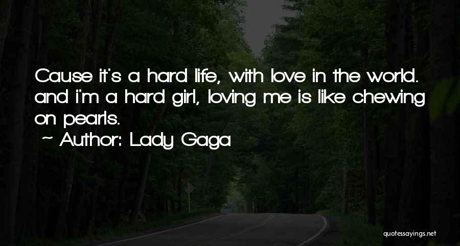 A Girl Loving Herself Quotes By Lady Gaga