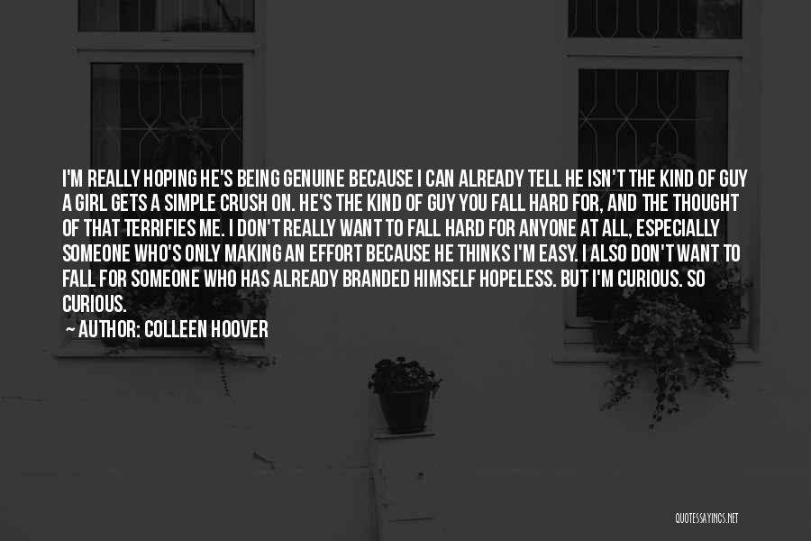 A Girl Not Being Easy To Get Quotes By Colleen Hoover