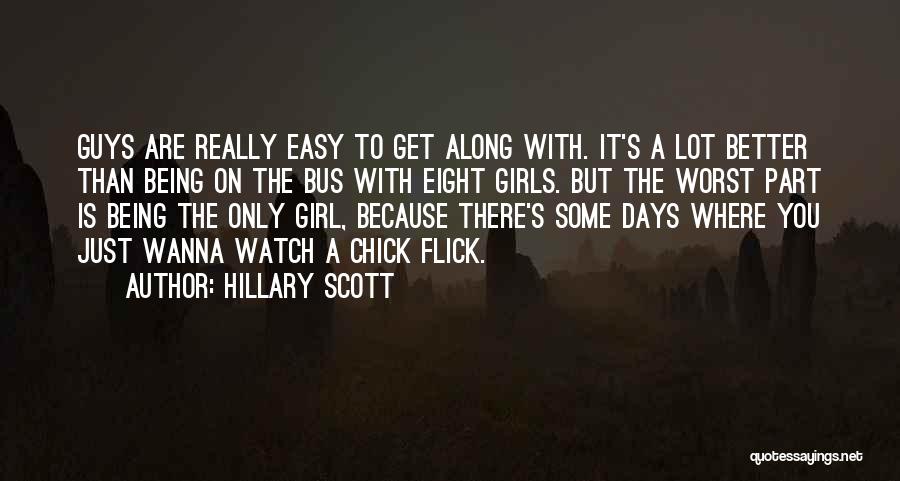 A Girl Not Being Easy To Get Quotes By Hillary Scott