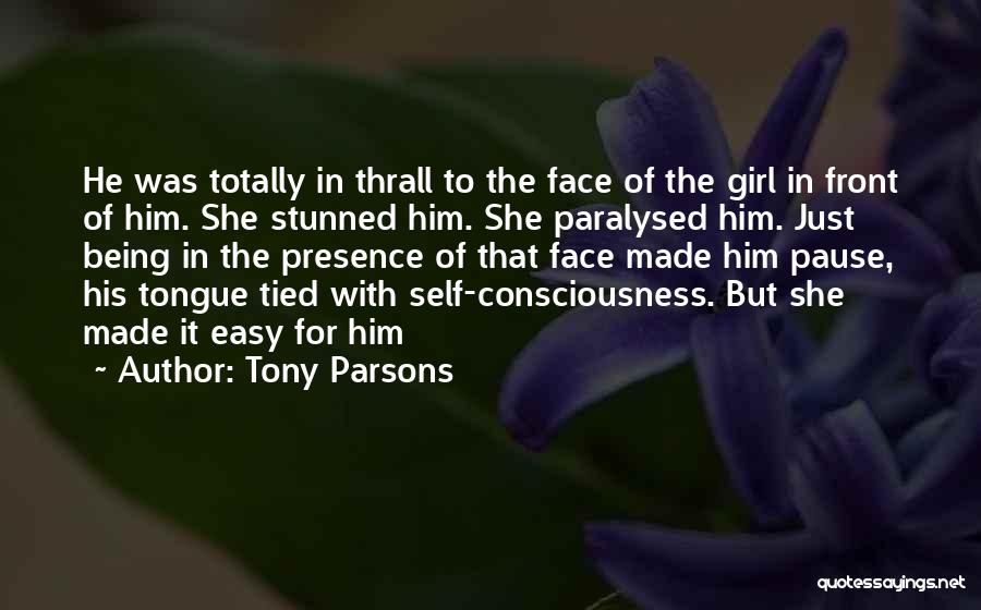 A Girl Not Being Easy To Get Quotes By Tony Parsons