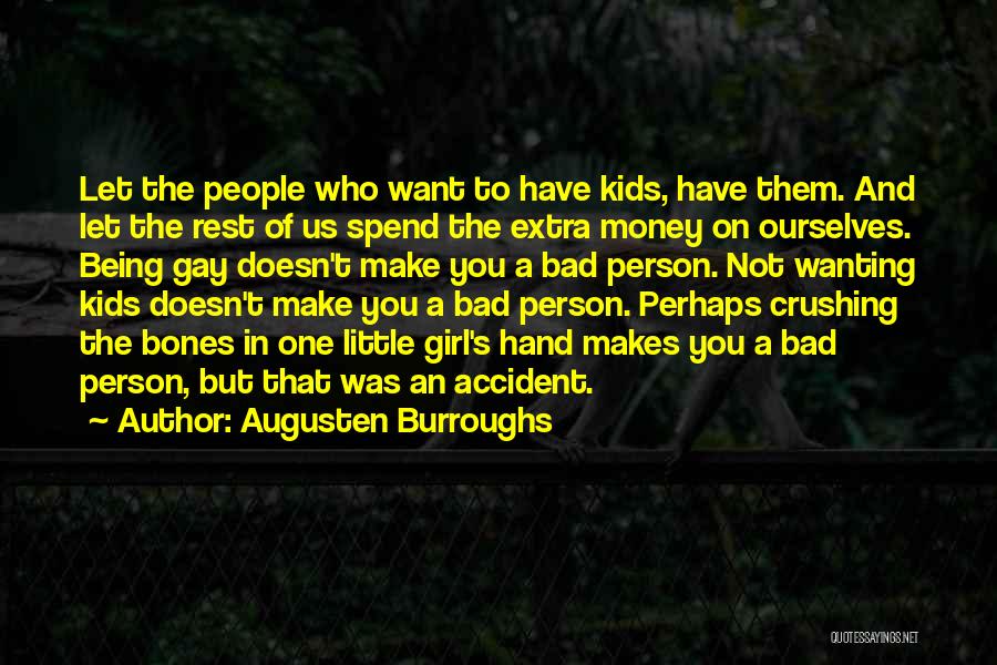 A Girl Not Wanting You Quotes By Augusten Burroughs