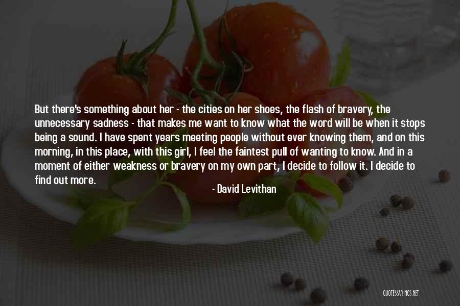 A Girl Not Wanting You Quotes By David Levithan