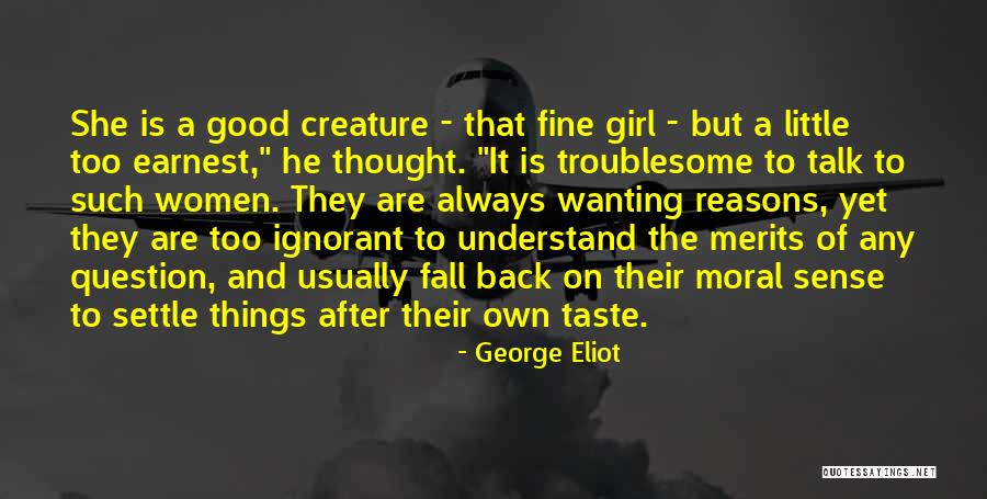 A Girl Not Wanting You Quotes By George Eliot