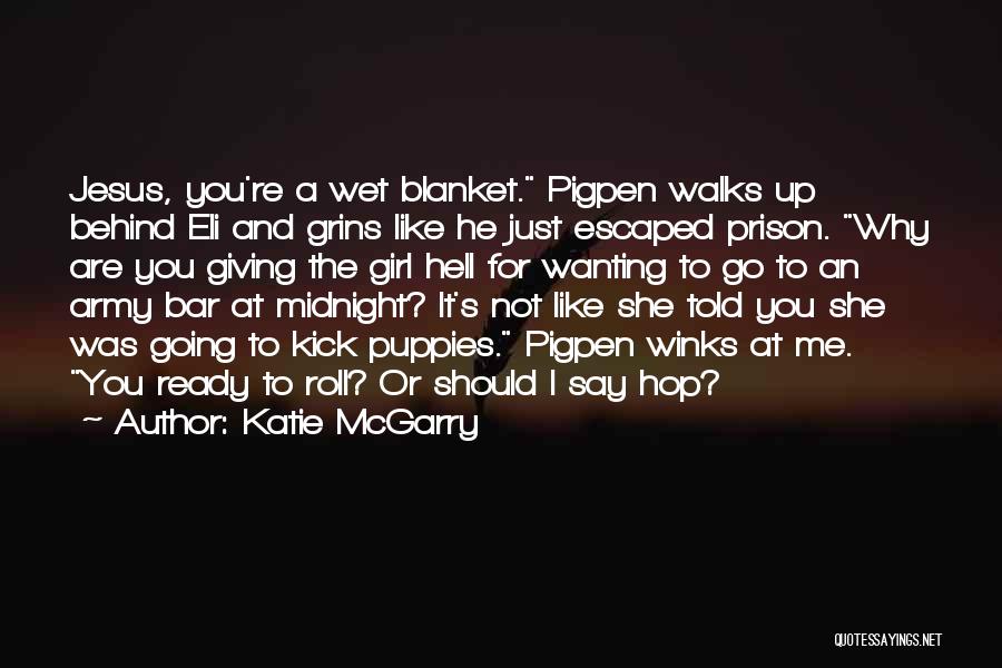 A Girl Not Wanting You Quotes By Katie McGarry