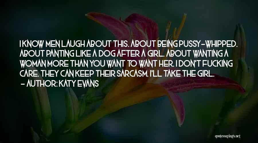 A Girl Not Wanting You Quotes By Katy Evans