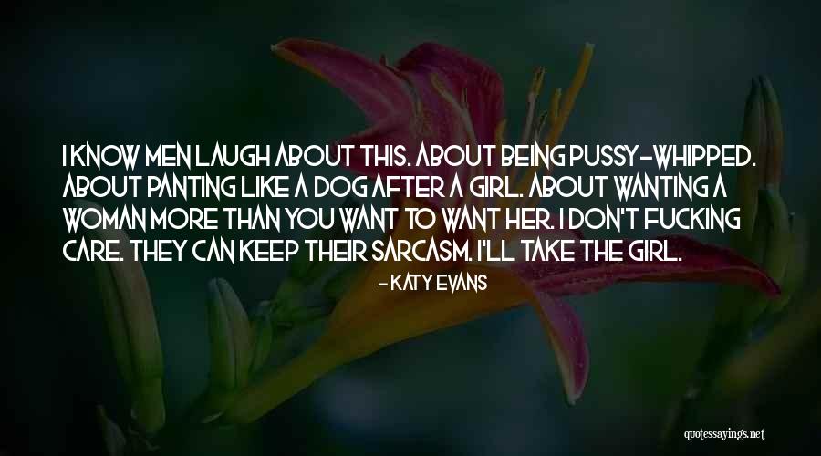 A Girl Not Wanting You Quotes By Katy Evans