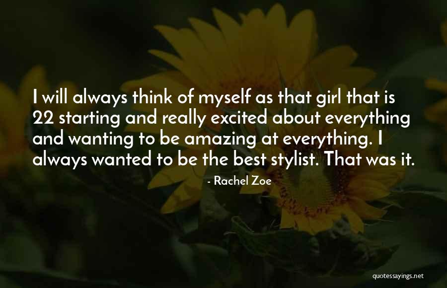 A Girl Not Wanting You Quotes By Rachel Zoe