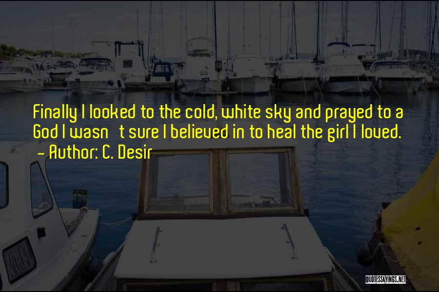 A Girl Quotes By C. Desir
