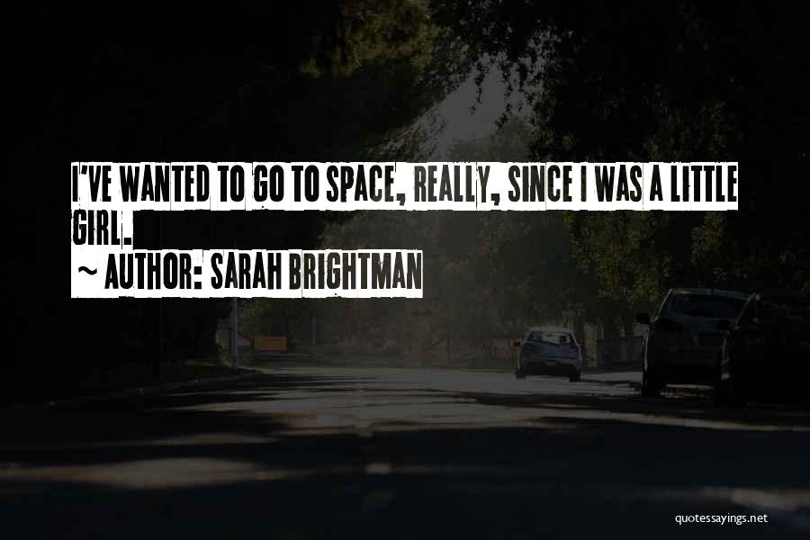 A Girl Quotes By Sarah Brightman