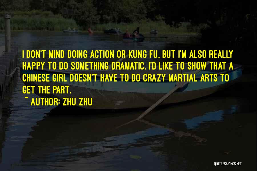 A Girl Quotes By Zhu Zhu