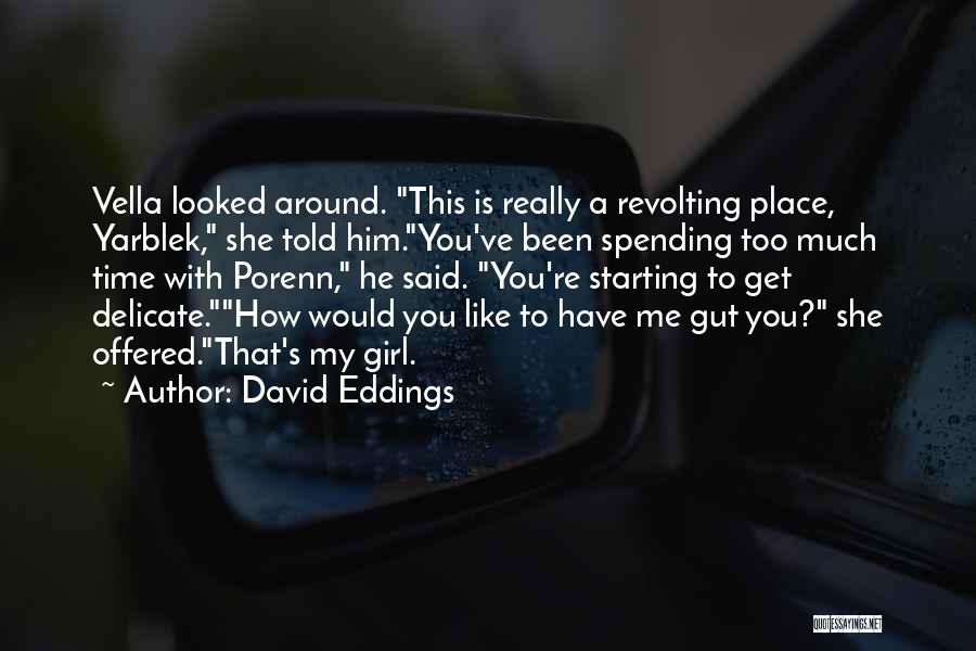 A Girl That You Really Like Quotes By David Eddings