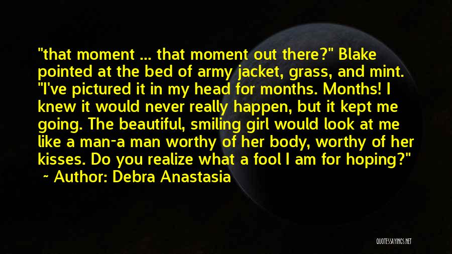 A Girl That You Really Like Quotes By Debra Anastasia