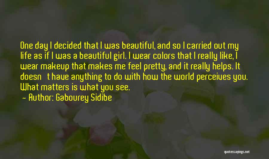 A Girl That You Really Like Quotes By Gabourey Sidibe